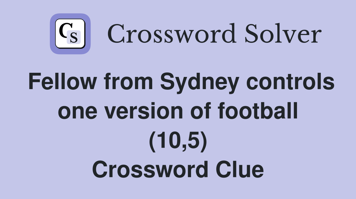 Fellow from Sydney controls one version of football (10,5) Crossword Clue