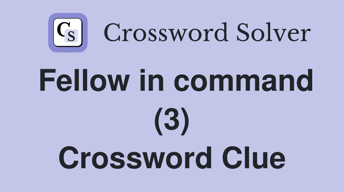 Fellow in command (3) Crossword Clue