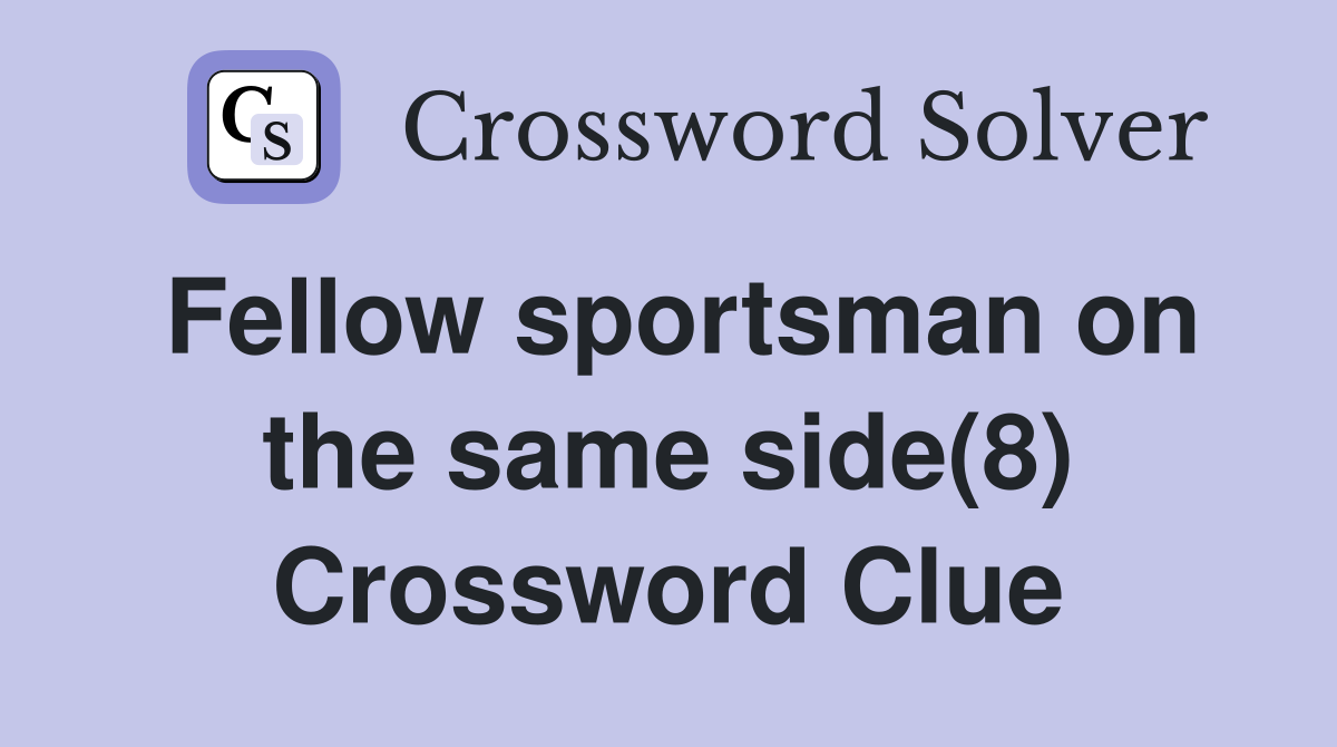 Fellow sportsman on the same side(8) Crossword Clue
