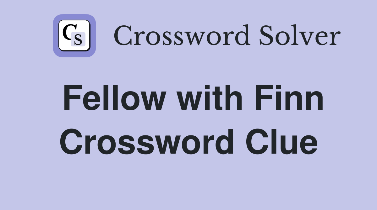 Fellow with Finn Crossword Clue