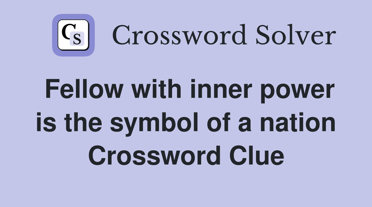 Fellow with inner power is the symbol of a nation Crossword Clue