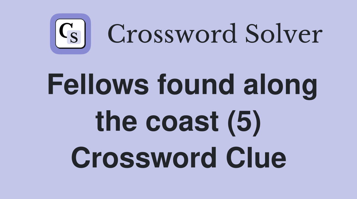 Fellows found along the coast (5) Crossword Clue