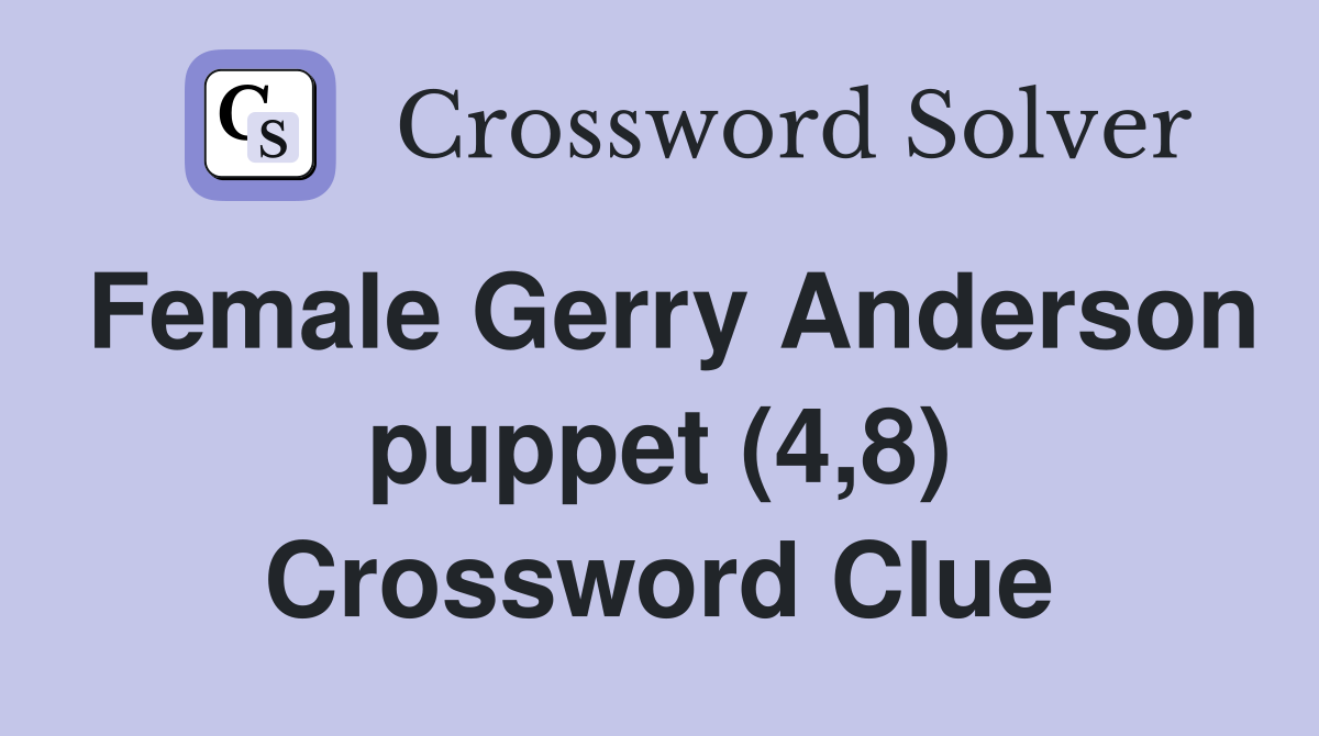 Female Gerry Anderson puppet (4,8) Crossword Clue