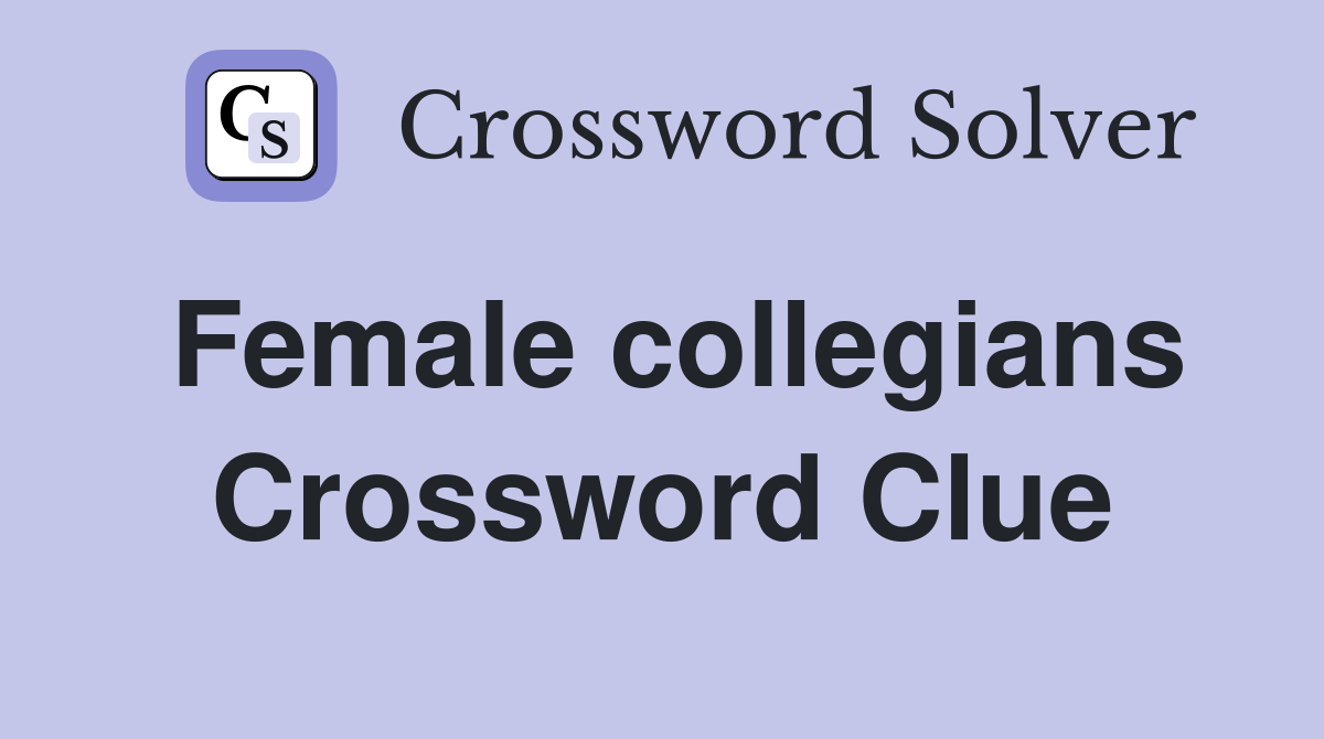 Female collegians Crossword Clue