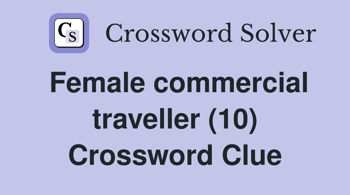 Female commercial traveller (10) Crossword Clue