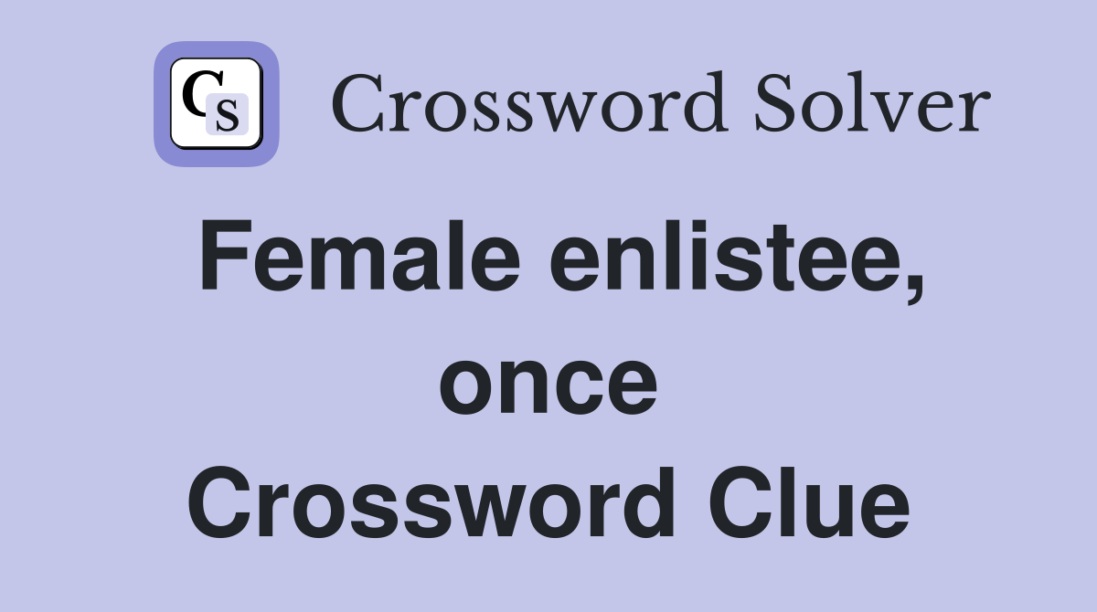 Female enlistee, once Crossword Clue