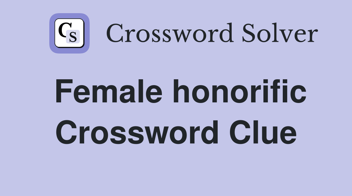 Female honorific Crossword Clue
