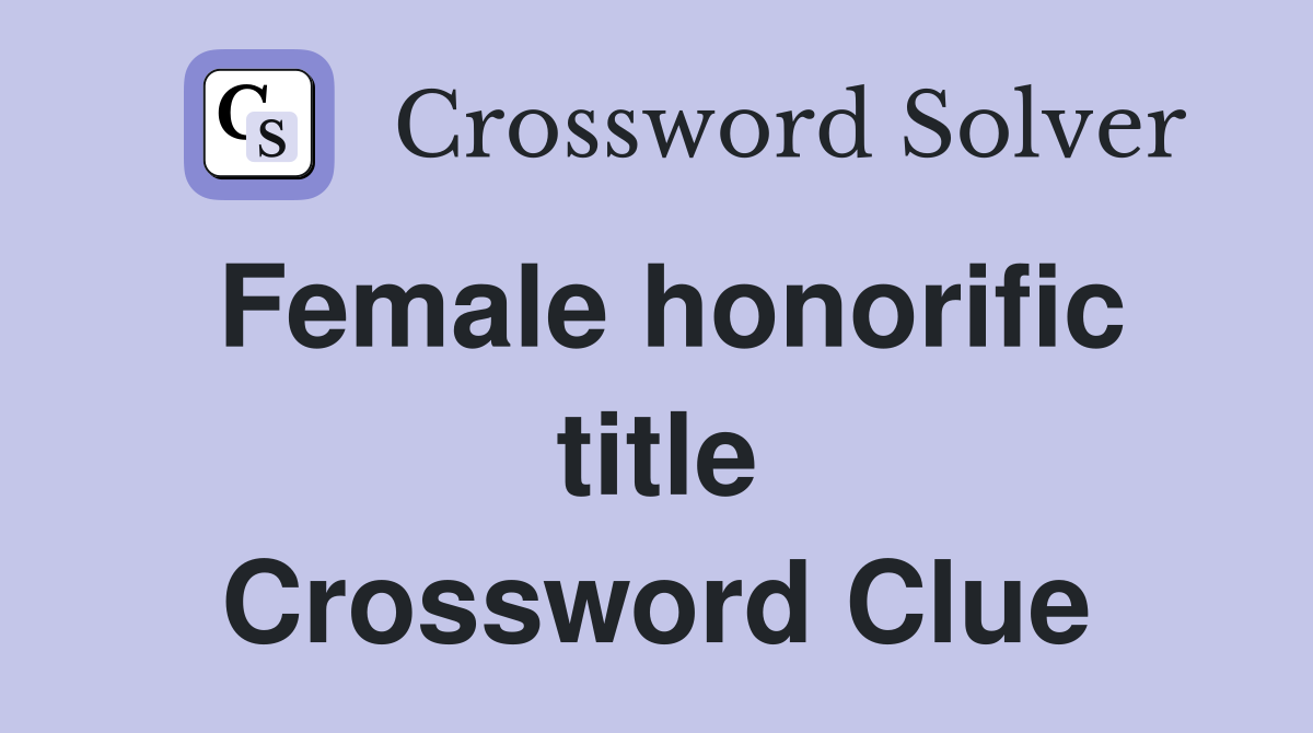 Female honorific title Crossword Clue