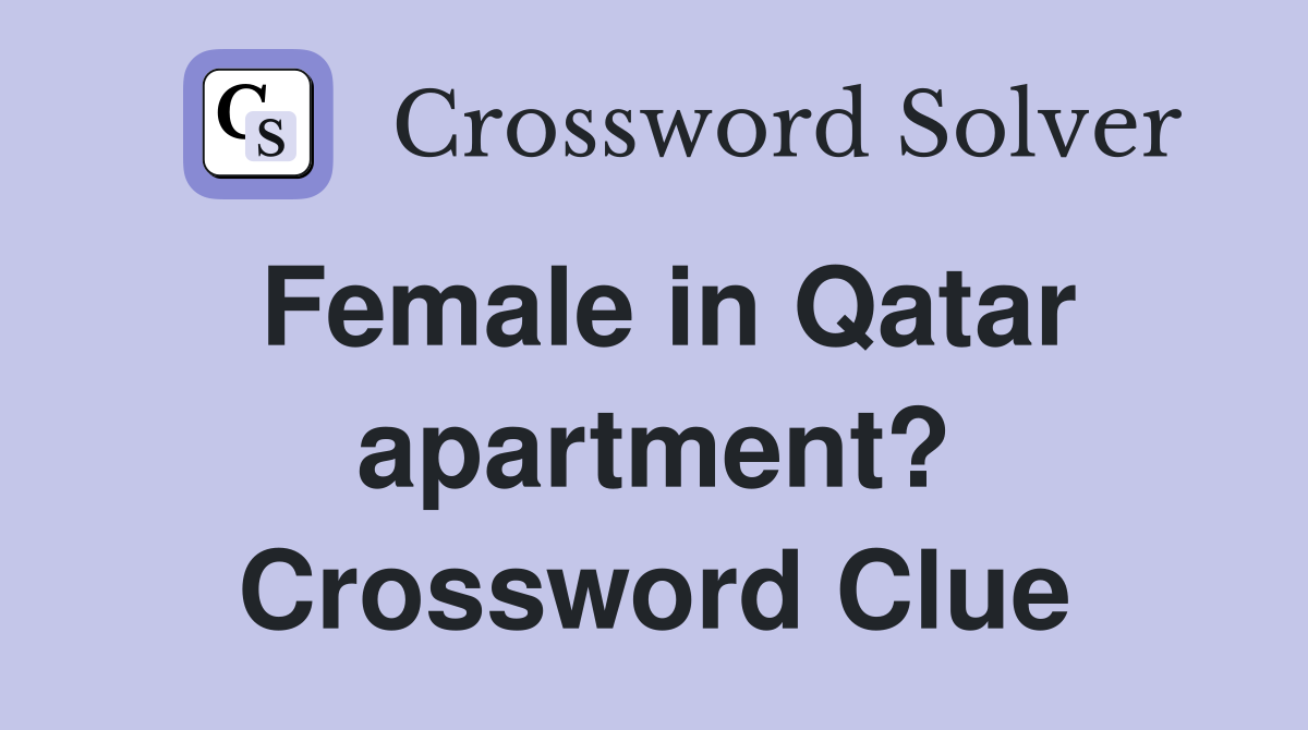 Female in Qatar apartment? Crossword Clue