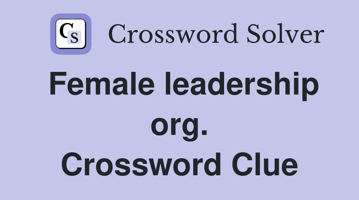 Female leadership org. Crossword Clue