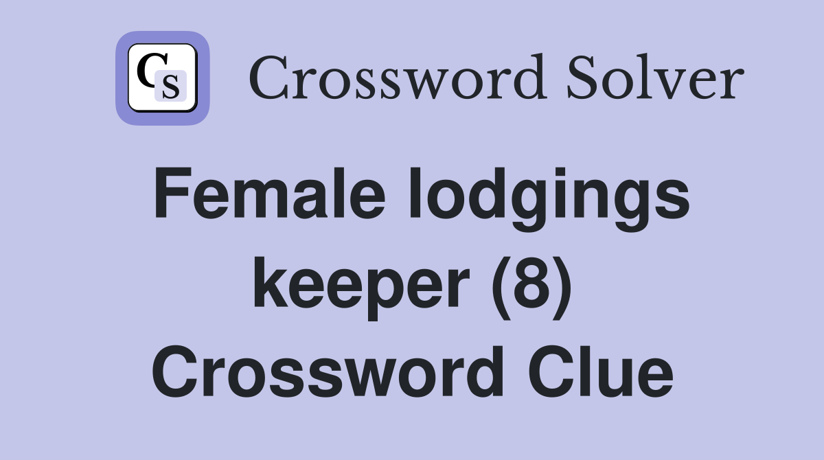Female lodgings keeper (8) Crossword Clue