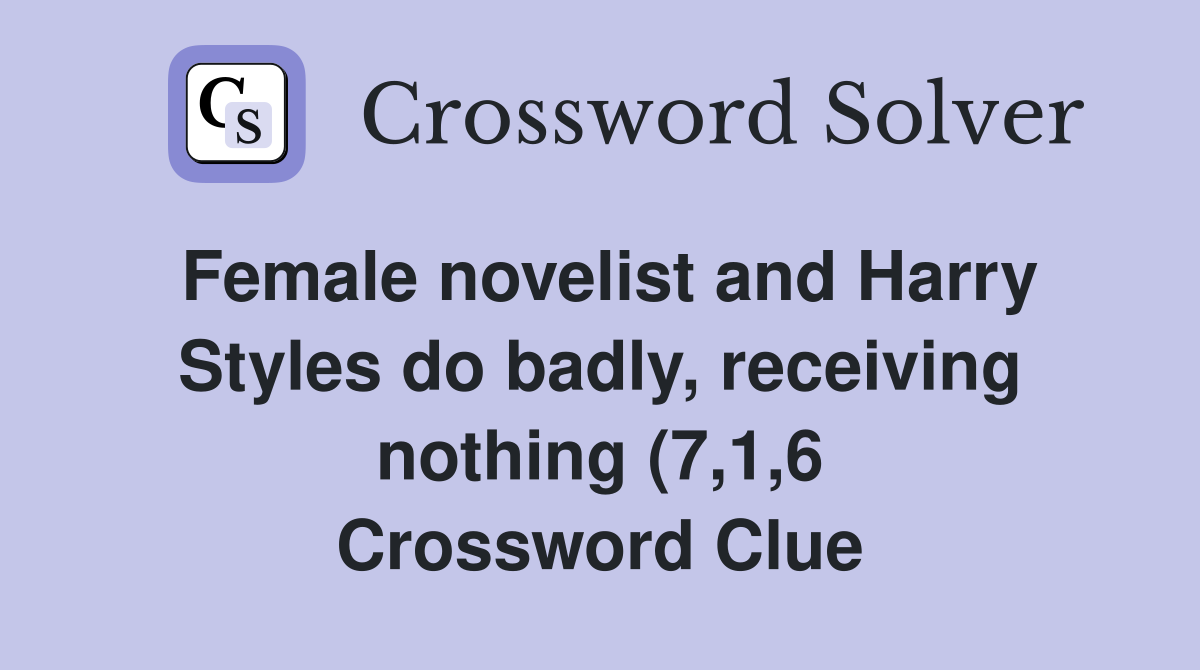 Female novelist and Harry Styles do badly receiving nothing (7 1 6 Female novelist and Harry Styles do badly receiving nothing (7 1 6