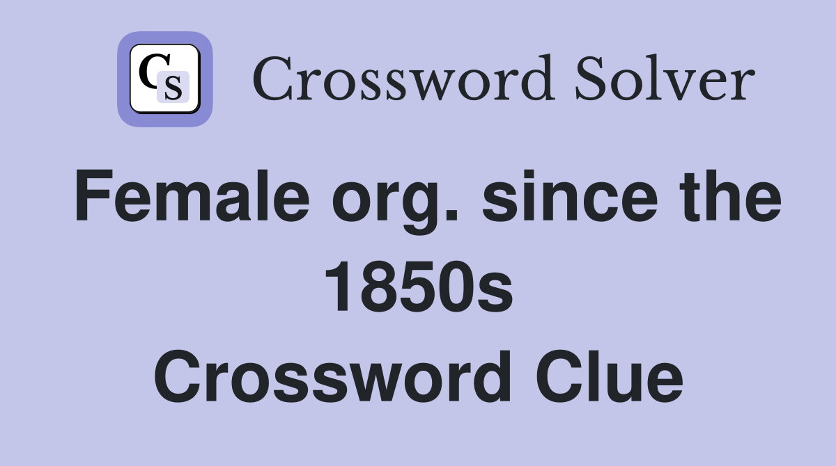 Female org. since the 1850s Crossword Clue