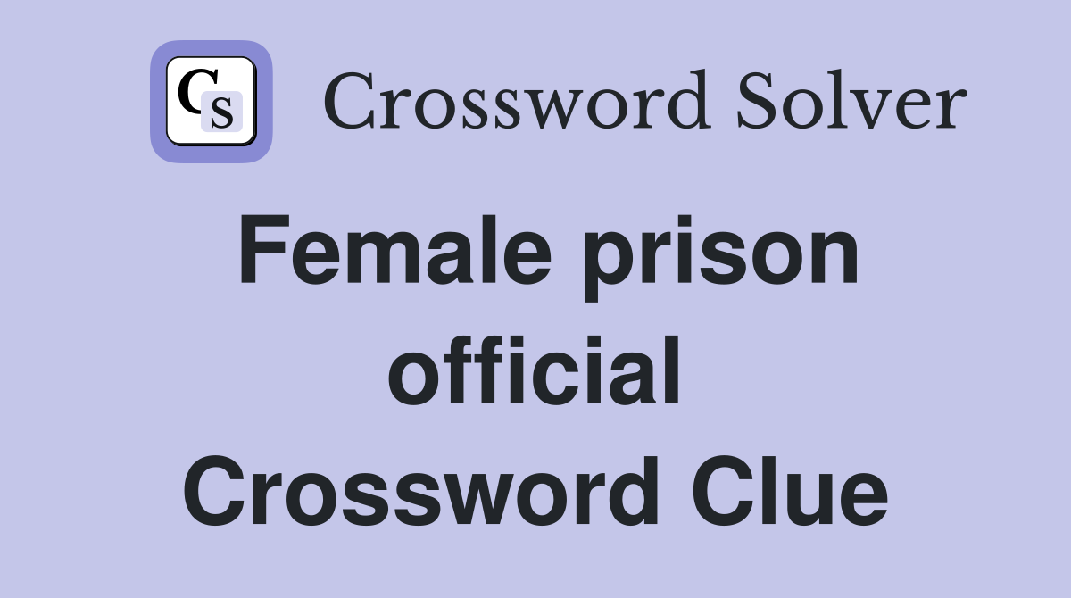 Female prison official Crossword Clue