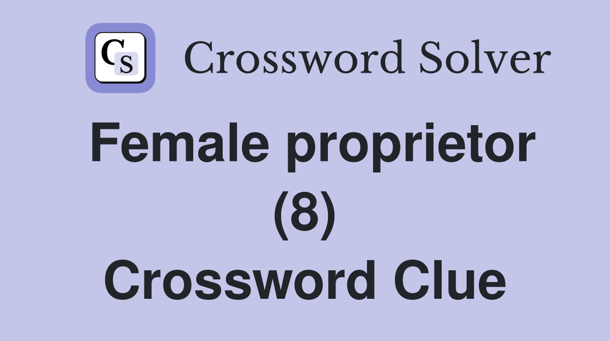 Female proprietor (8) Crossword Clue