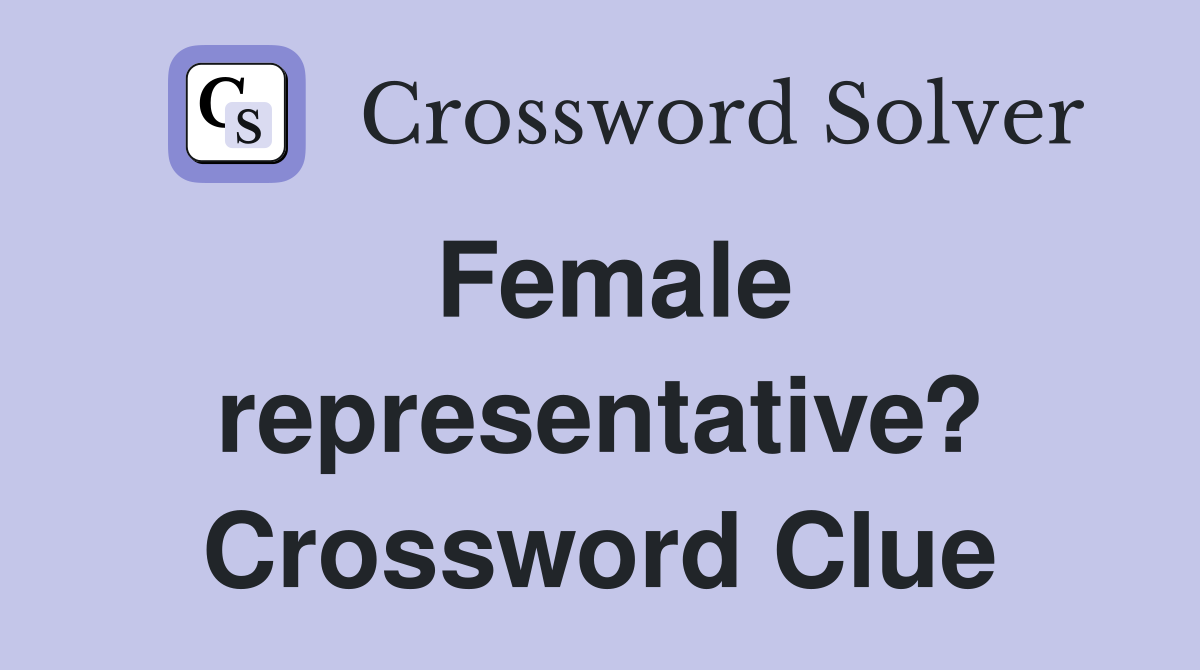 Female representative? Crossword Clue