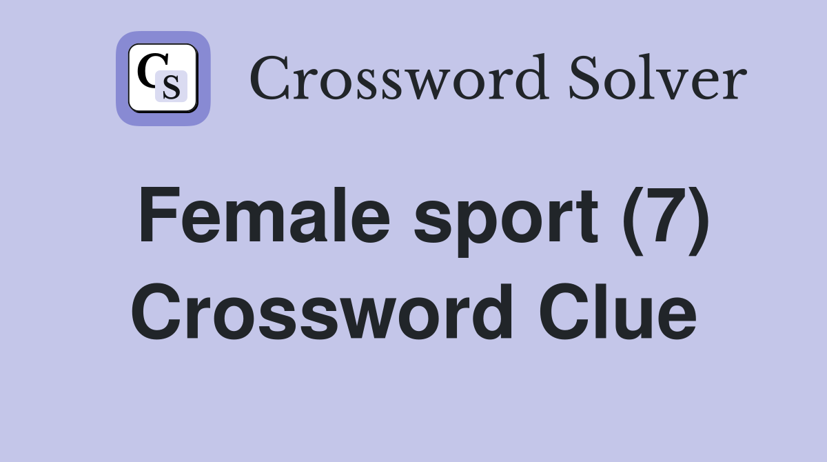 Female sport (7) Crossword Clue