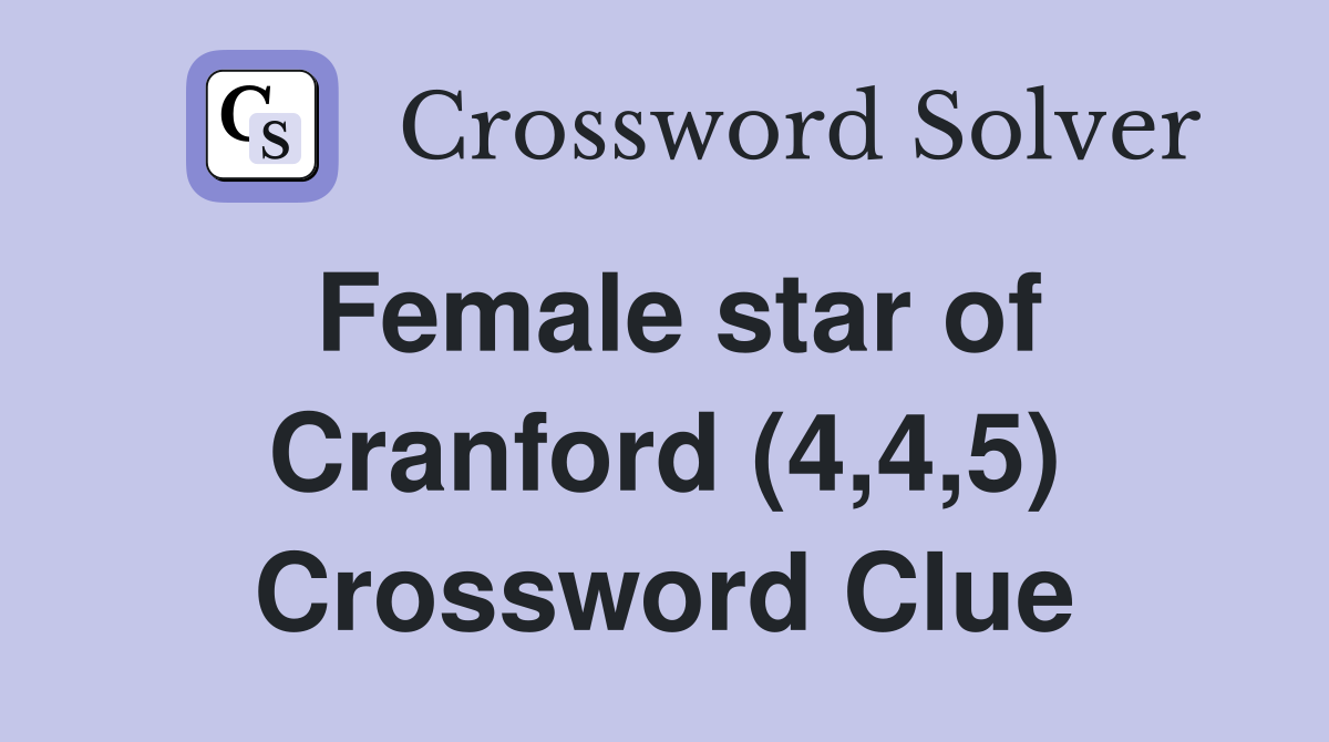 Female star of Cranford (4,4,5) Crossword Clue