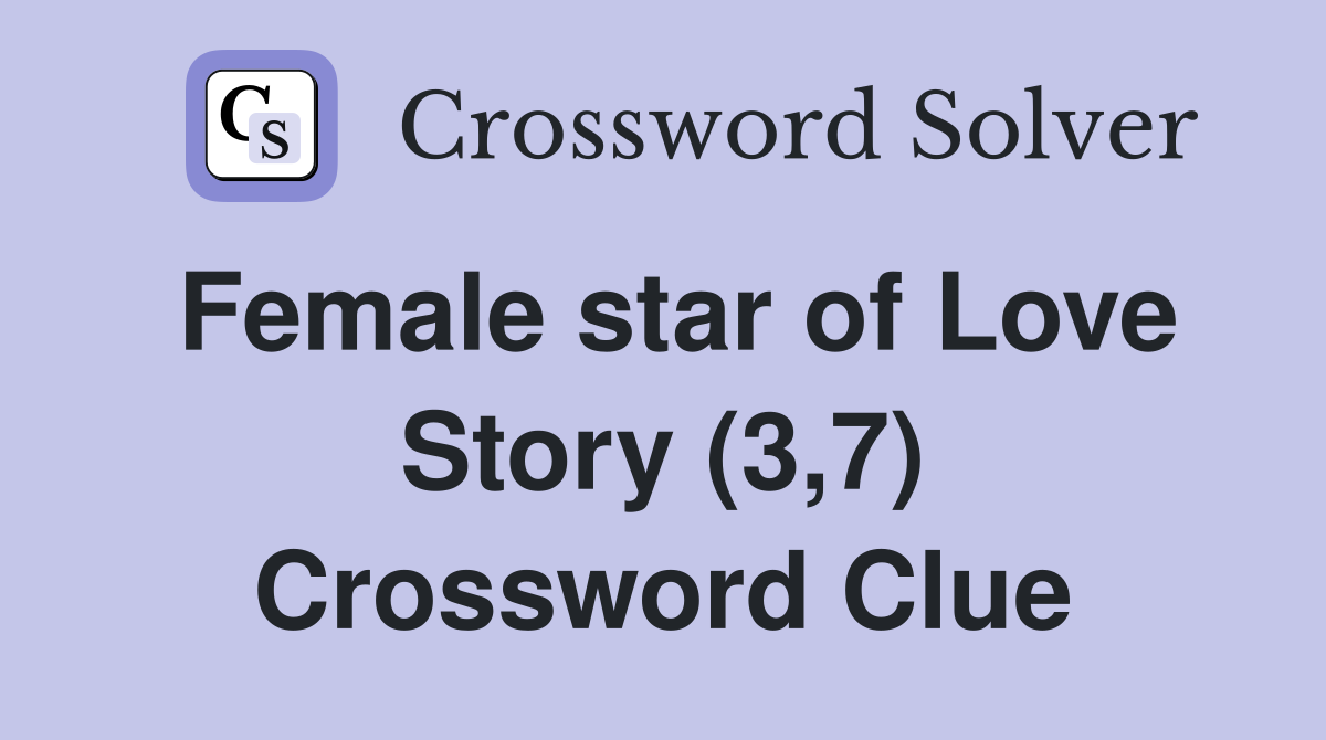 Female star of Love Story (3,7) Crossword Clue