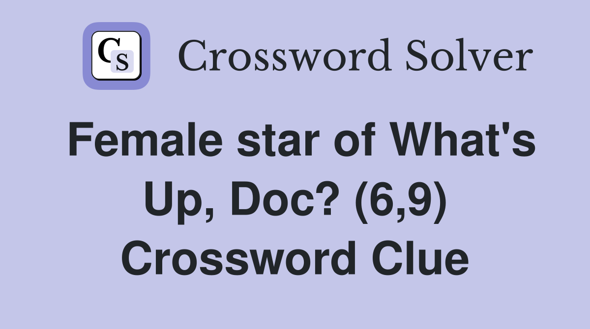 Female star of What's Up, Doc? (6,9) Crossword Clue