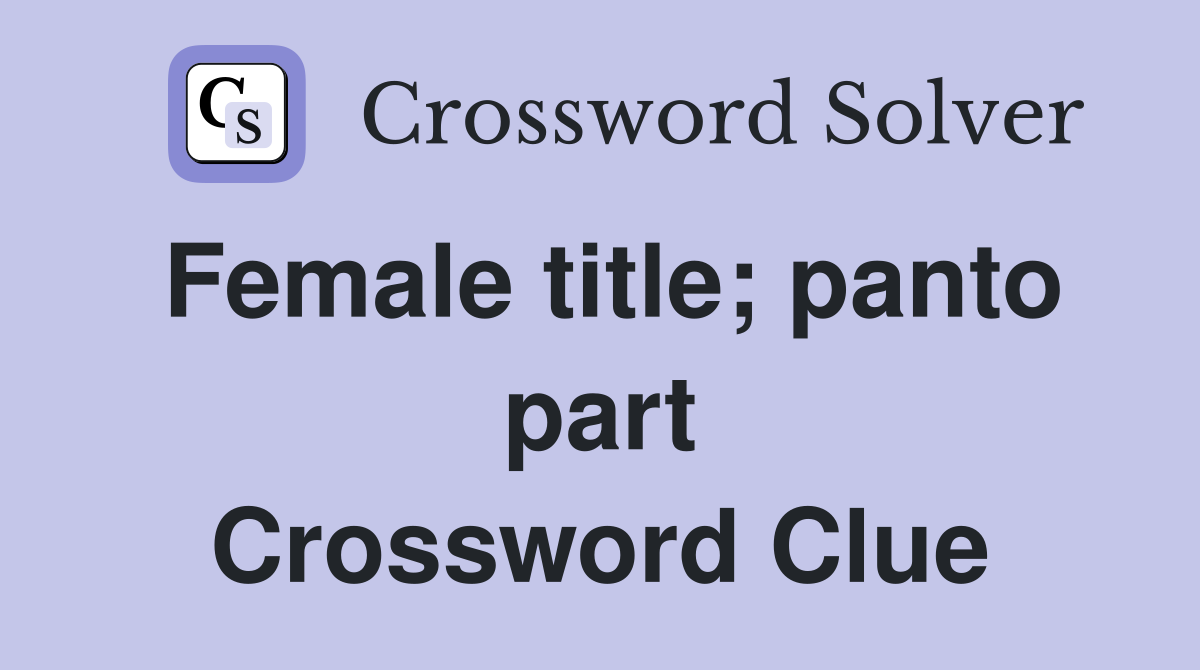 Female title; panto part Crossword Clue