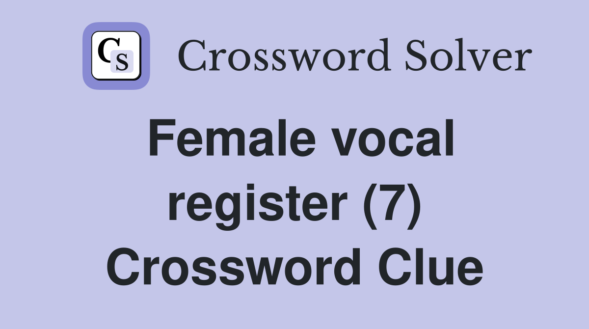Female vocal register (7) Crossword Clue