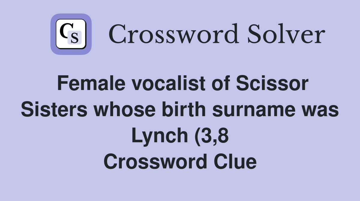 Female vocalist of Scissor Sisters whose birth surname was Lynch (3 8 Female vocalist of Scissor Sisters whose birth surname was Lynch (3 8