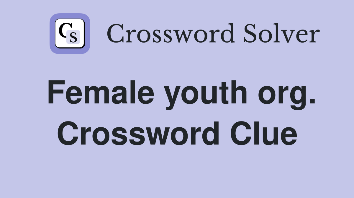Female youth org. Crossword Clue