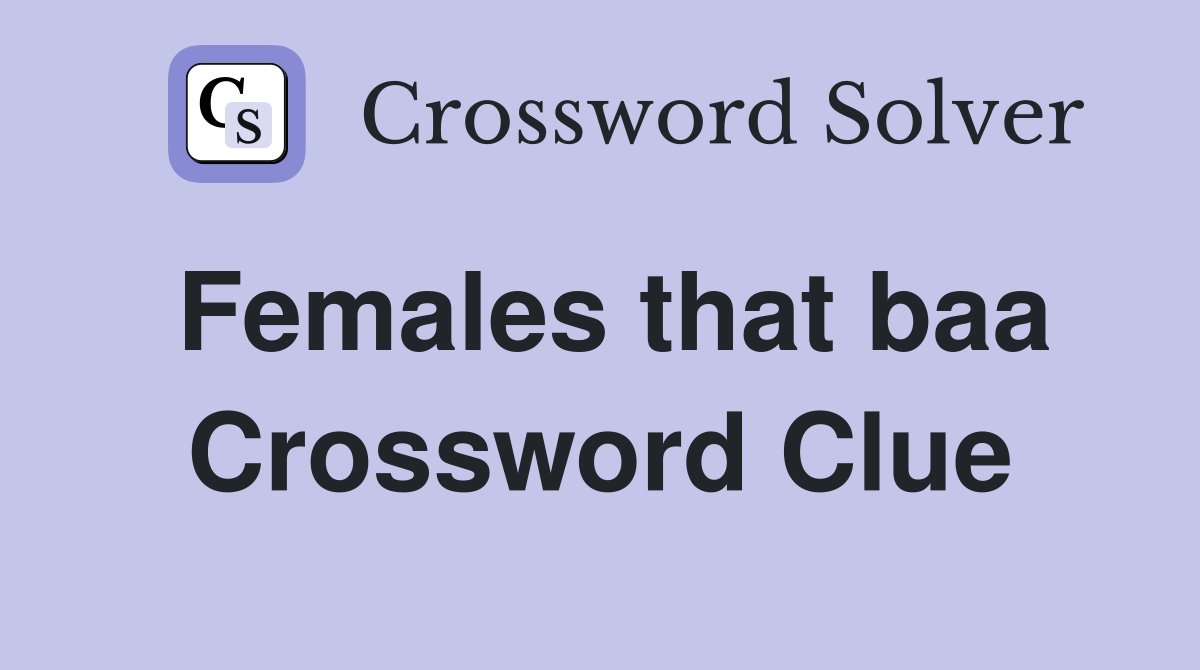 Females that baa Crossword Clue