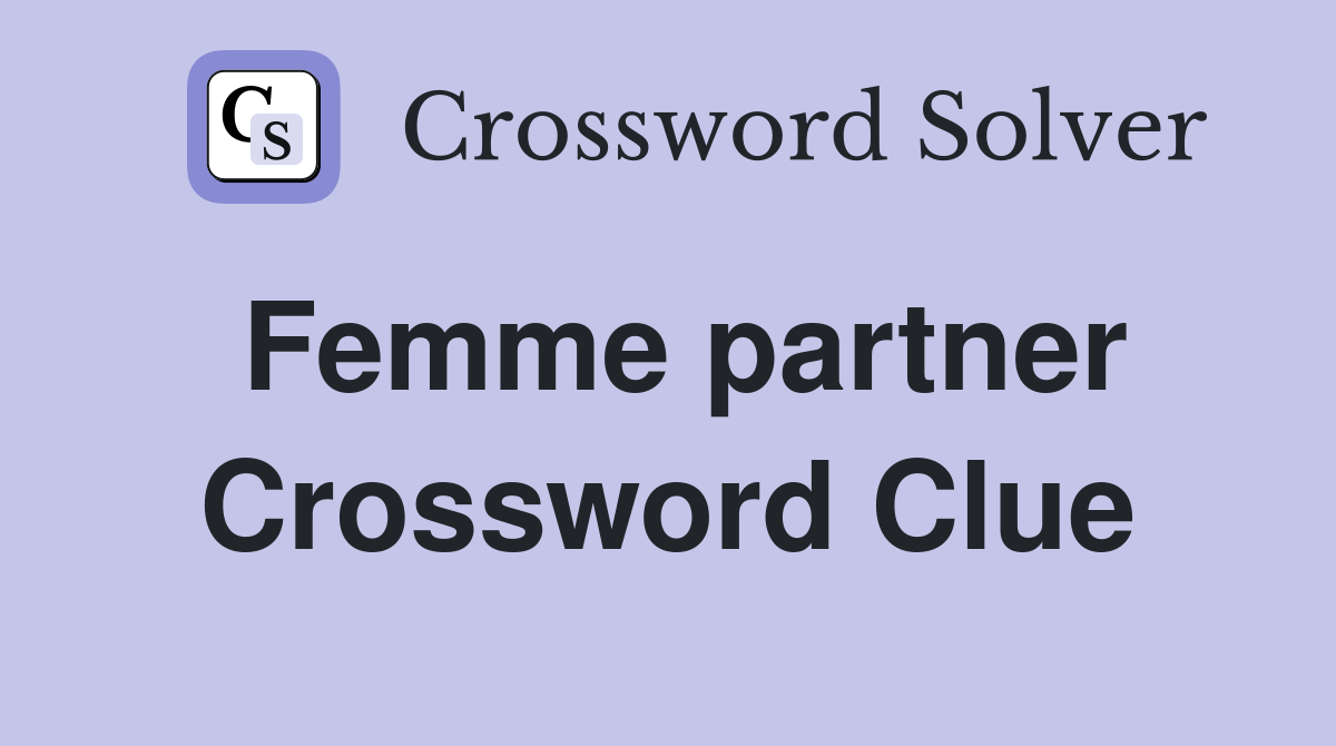 Femme partner Crossword Clue