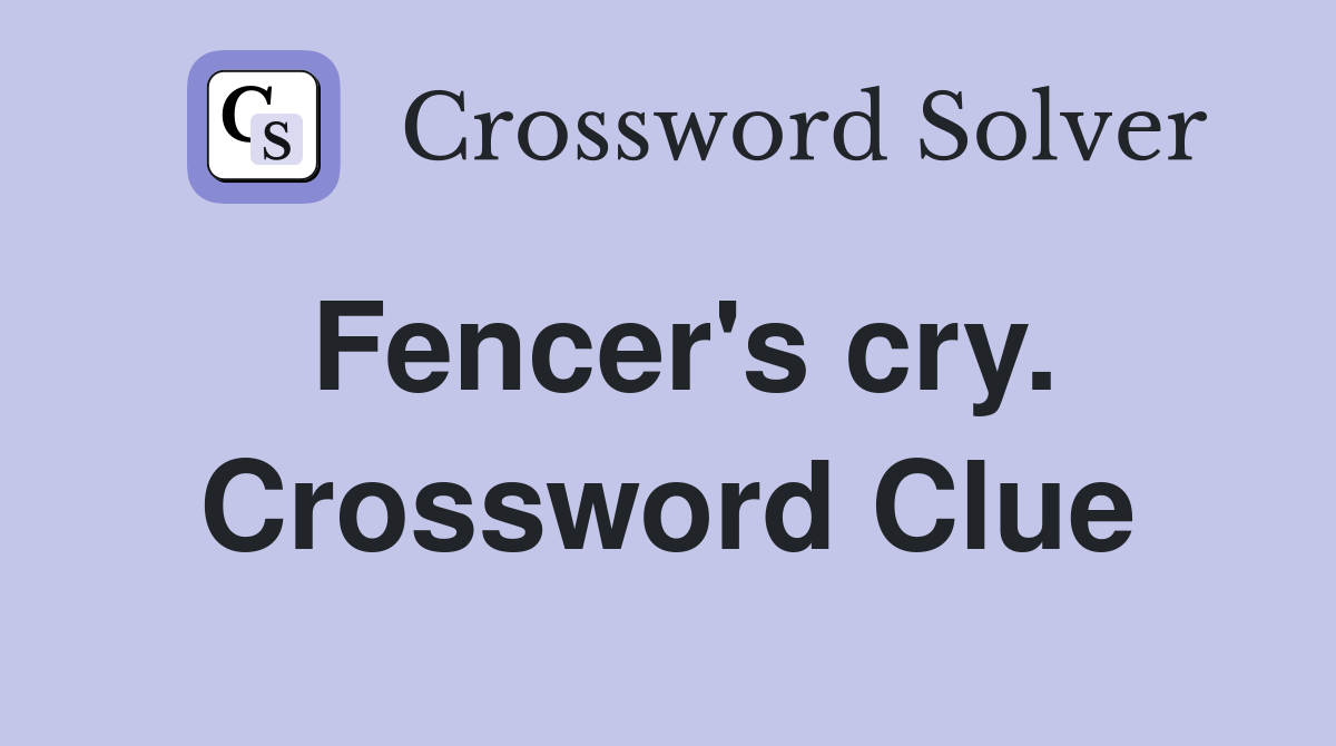 Fencer's cry. Crossword Clue