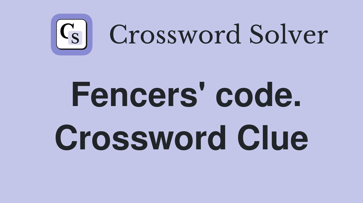 Fencers' code. Crossword Clue