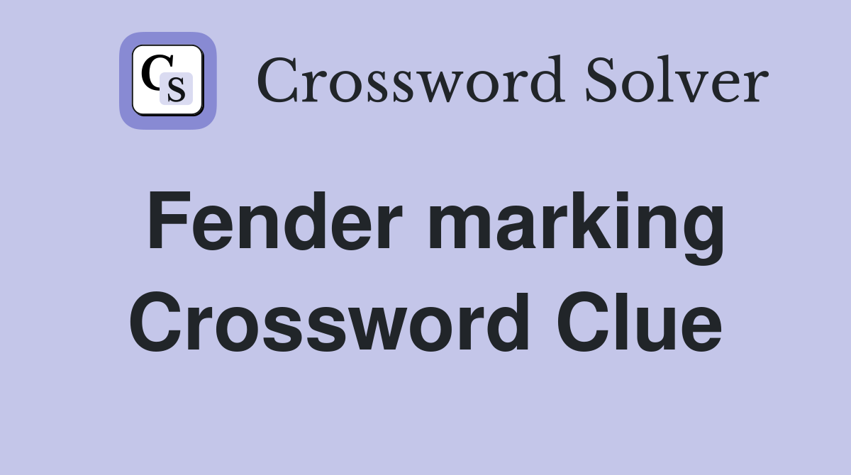 Fender marking Crossword Clue