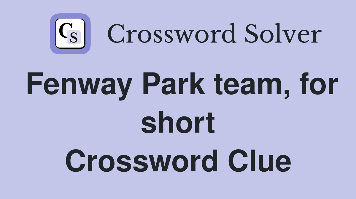 Fenway Park team, for short Crossword Clue