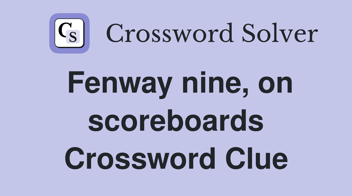 Fenway nine, on scoreboards Crossword Clue