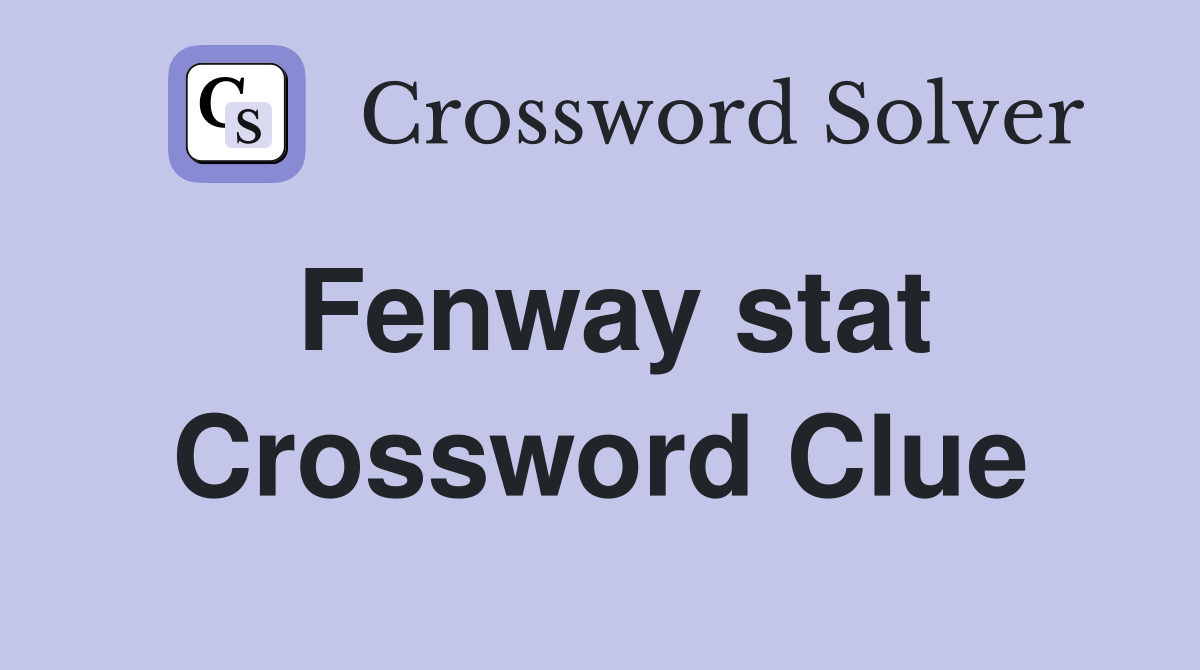 Fenway stat Crossword Clue