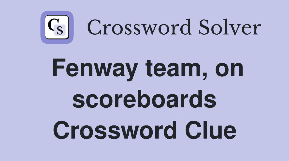 Fenway team, on scoreboards Crossword Clue