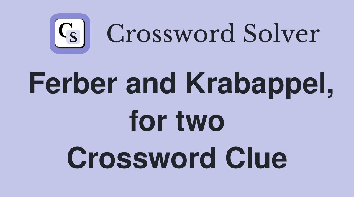 Ferber and Krabappel, for two Crossword Clue