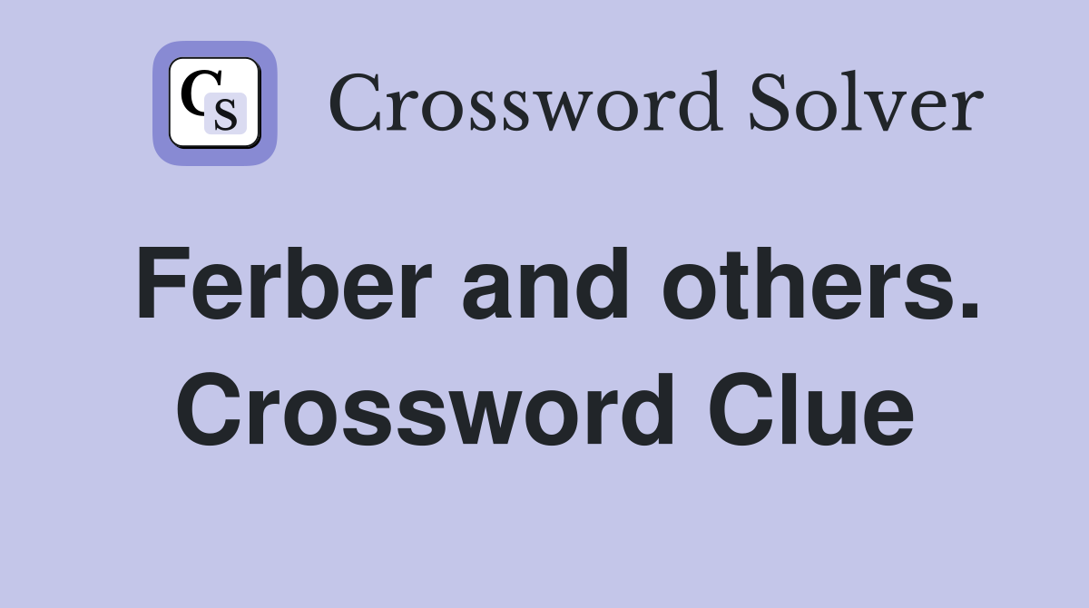 Ferber and others. Crossword Clue