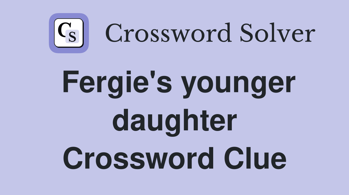 Fergie's younger daughter Crossword Clue