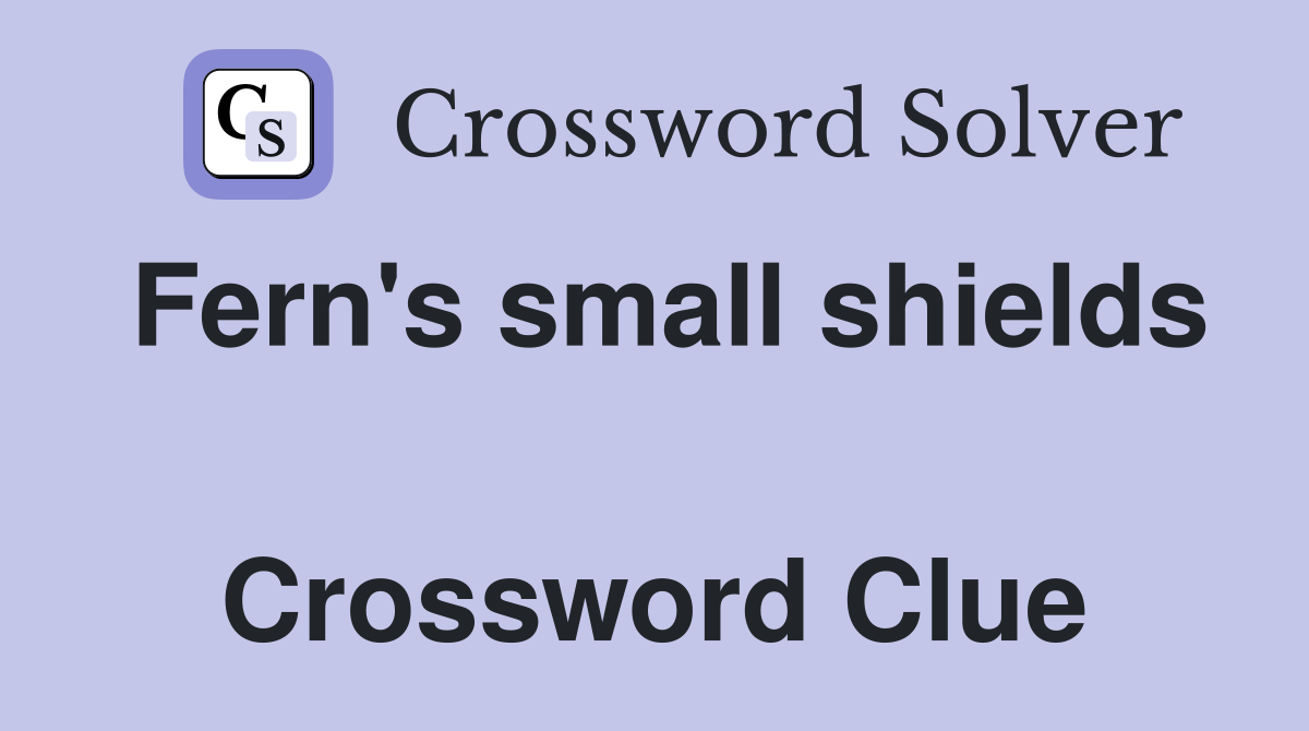 Fern's small shields  Crossword Clue