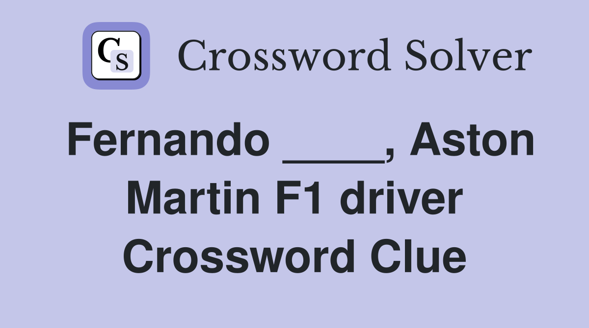 Fernando ____, Aston Martin F1 driver Crossword Clue