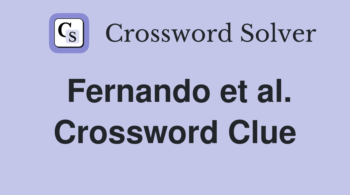 Fernando et al. Crossword Clue
