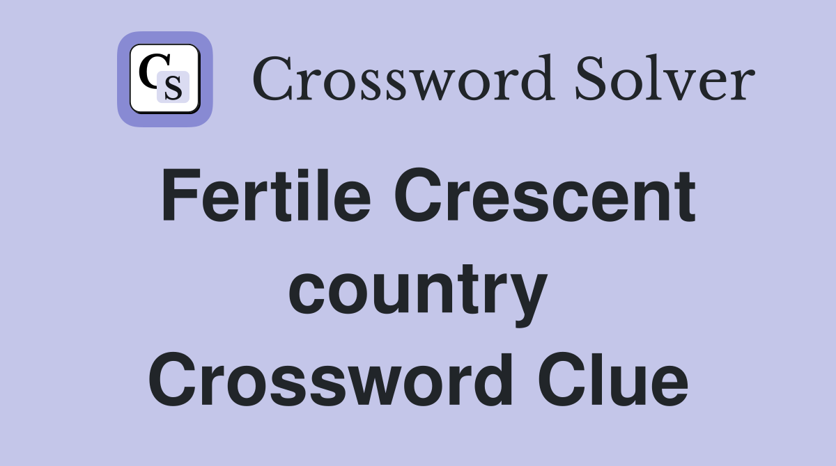 Fertile Crescent country Crossword Clue