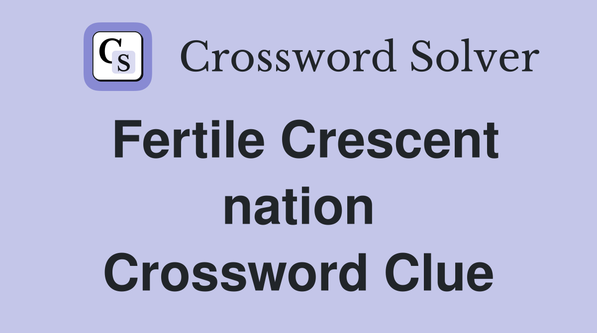 Fertile Crescent nation Crossword Clue