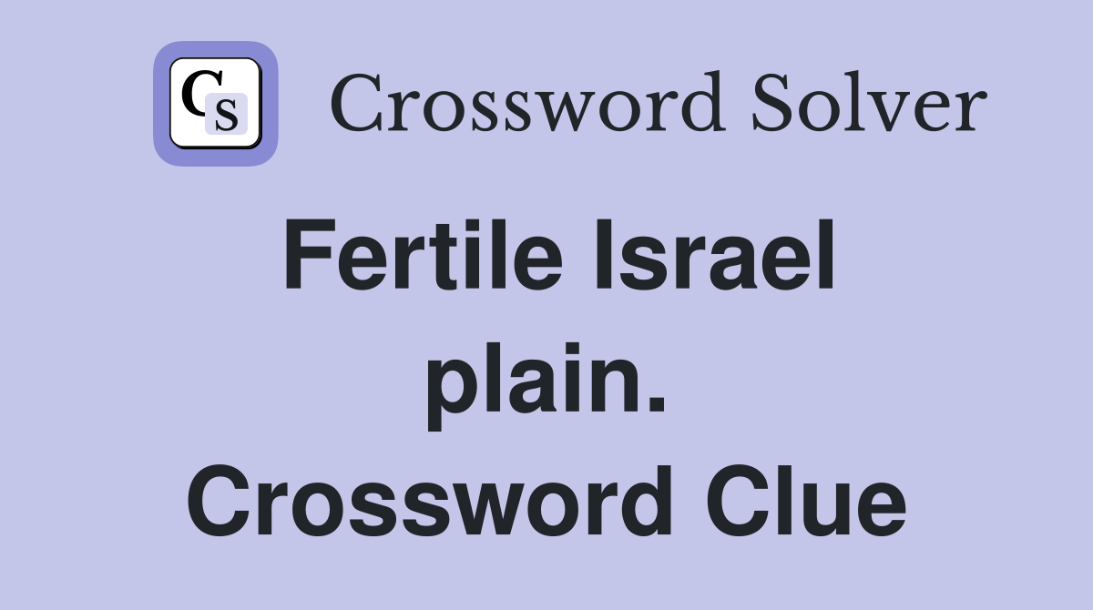 Fertile Israel plain. Crossword Clue