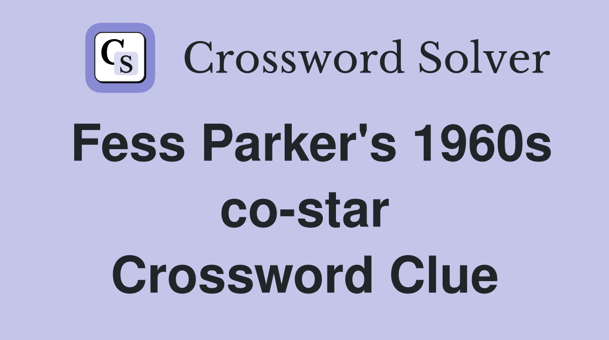 Fess Parker's 1960s co-star Crossword Clue