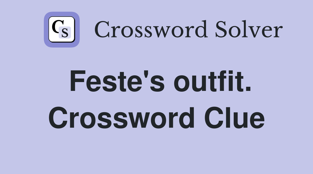 Feste's outfit. Crossword Clue