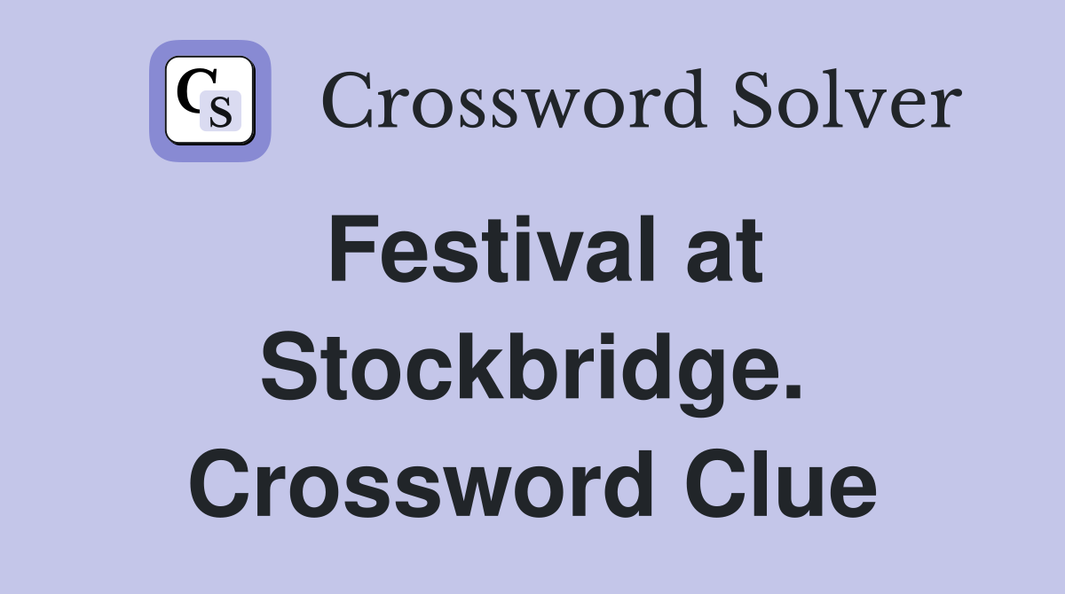 Festival at Stockbridge. Crossword Clue