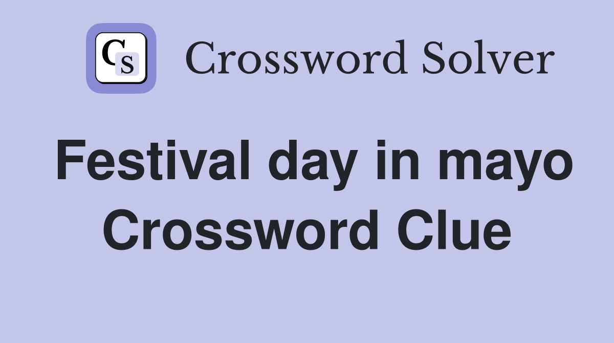 Festival day in mayo Crossword Clue